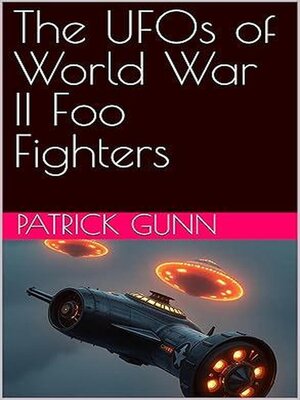 cover image of The UFOs of World War II Foo Fighters